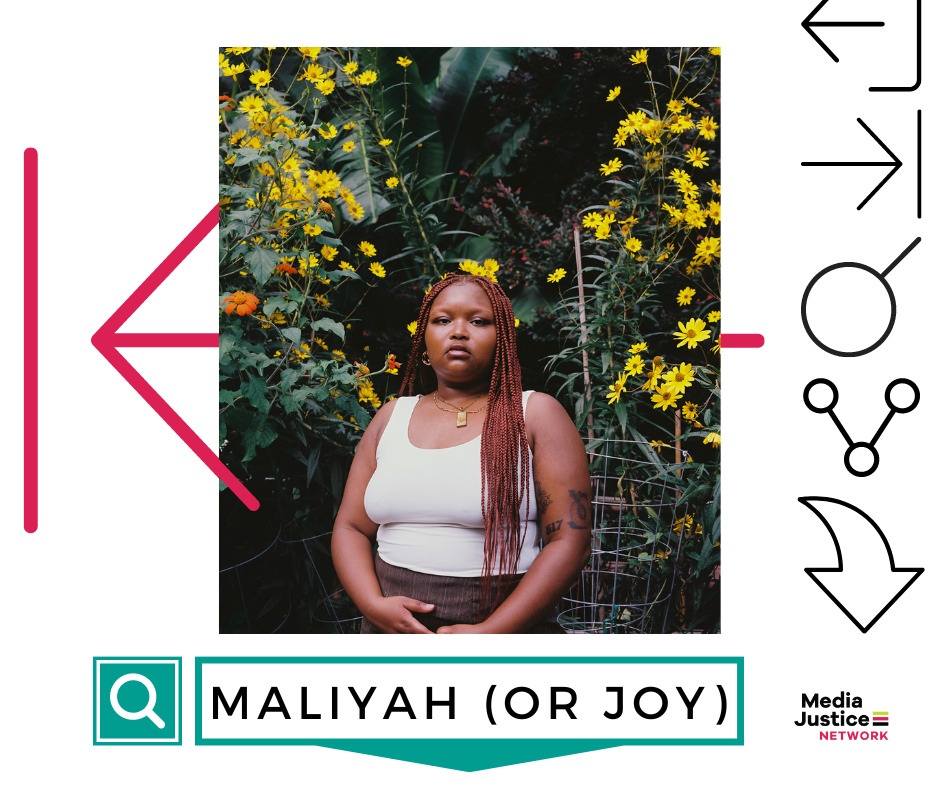 GRAPHIC: Headshot of 2023 MediaJustice Network Fellow Maliyah or JOY